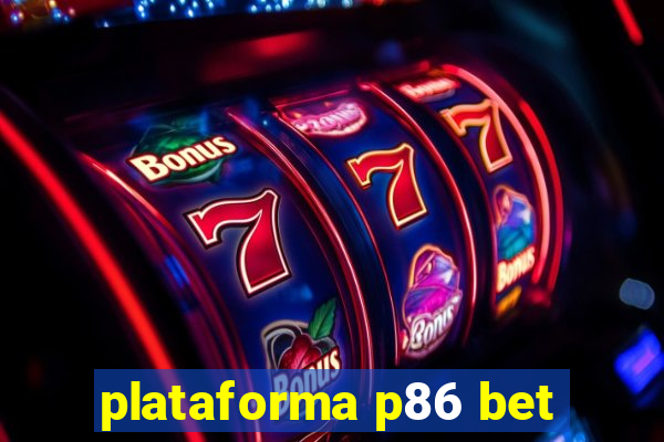 plataforma p86 bet